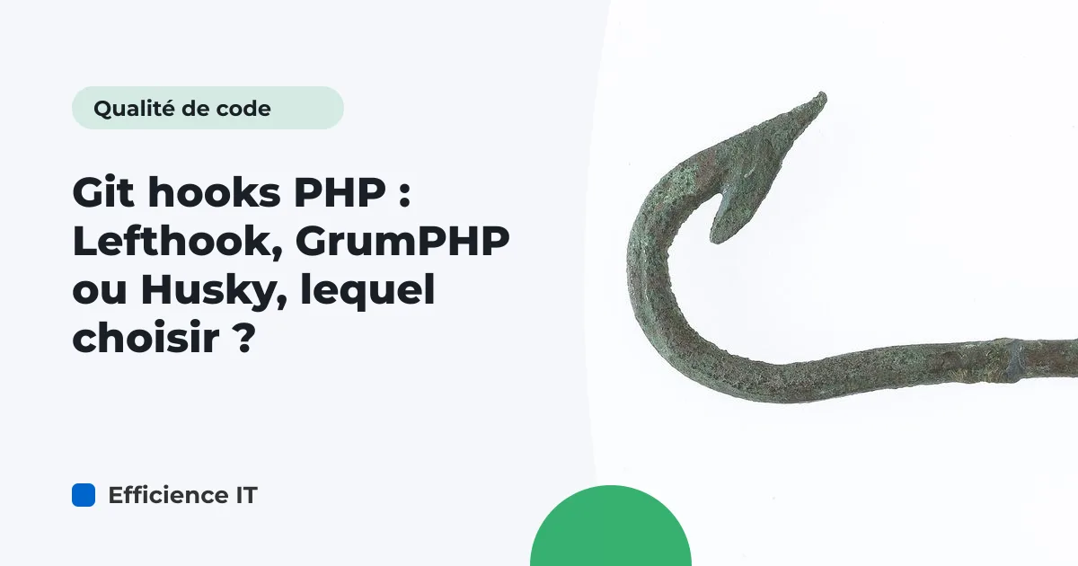 Git hooks PHP : Lefthook, GrumPHP ou Husky, lequel choisir ?
